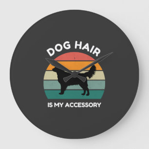 Hondshaar Is Mijn Accessoire - Grappig Hond Design Grote Klok