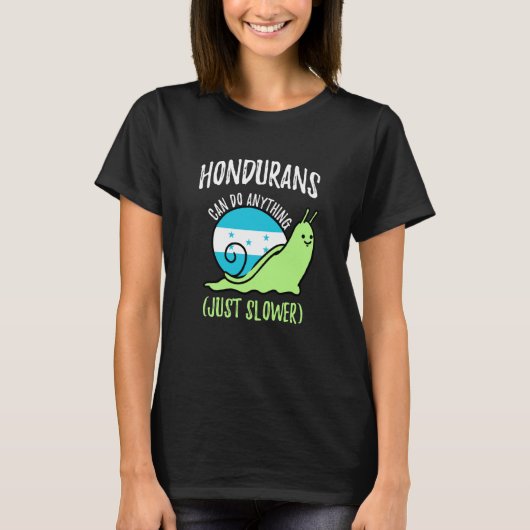 Hondurans Can Do Anything Just Slower Honduras T-shirt (Voorkant)