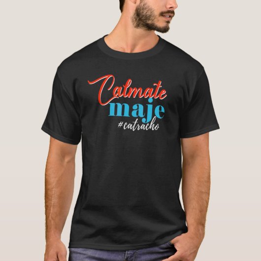 Honduras Calmate Maje Catracho T-shirt (Voorkant)