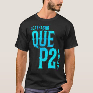 Honduras Catracho Que P2 Loco Camiseta Vacation T-shirt