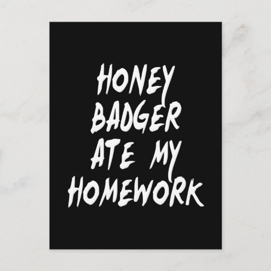 Honey Badger Ate Mijn thuiswerk Briefkaart (Voorkant)