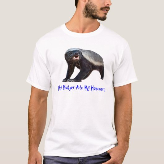Honey Badger Ate Mijn thuiswerk T-shirt (Voorkant)