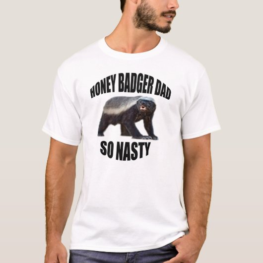 HONEY BADGER DAD ZO NASTY T-SHIRT (Voorkant)