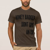 Honey Badger Dont Geef T-shirt (Voorkant)