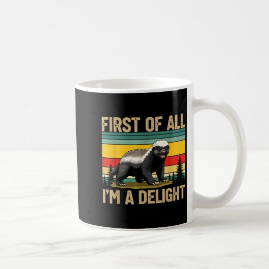 Honey Badger First Of All Im A Delight Funny Honey Koffiemok (Rechts)