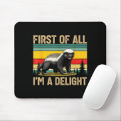 Honey Badger First Of All Im A Delight Funny Honey Muismat (Met muis)