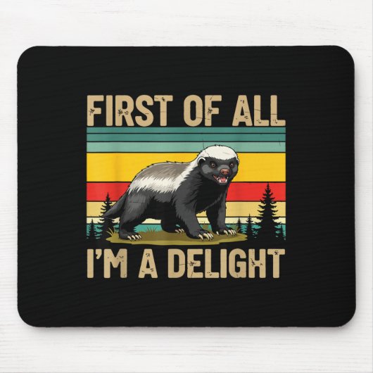 Honey Badger First Of All Im A Delight Funny Honey Muismat (Voorkant)