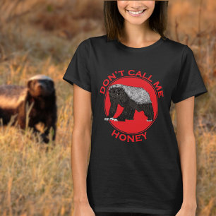 Honey Badger Grappig Feministisch Quote T-shirt