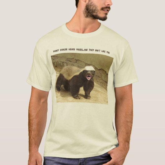 Honey Badger hoort stemmen T-shirt (Voorkant)