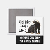 Honey Badger - Ik neem gewoon wat ik wil Magneet (Voorkant / Achterkant)