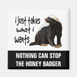 Honey Badger - Ik neem gewoon wat ik wil Magneet