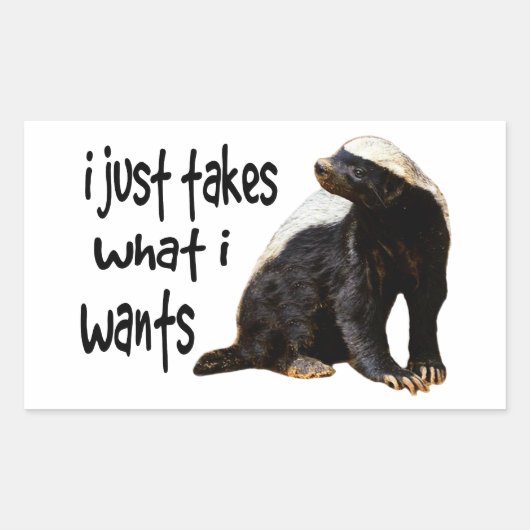 Honey Badger - Ik neem gewoon wat ik wil Rechthoekige Sticker (Voorkant)
