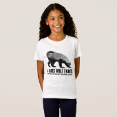 Honey Badger - Ik neem wat ik wil T-shirt (Voorkant volledig)