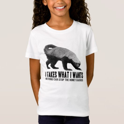 Honey Badger - Ik neem wat ik wil T-shirt (Voorkant)