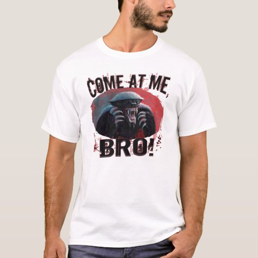 Honey Badger kom naar me toe, Bro T-shirt (Voorkant)