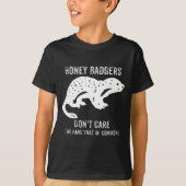 Honey Badgers Don't Care S  T-shirt (Voorkant)