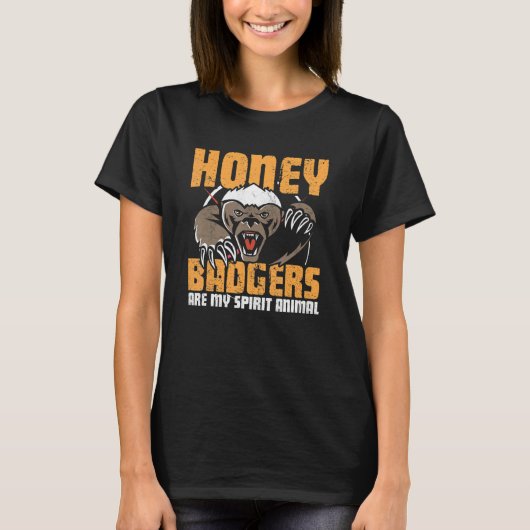 Honey Badgers My Spirit Animals  Honey Badger   T-shirt (Voorkant)