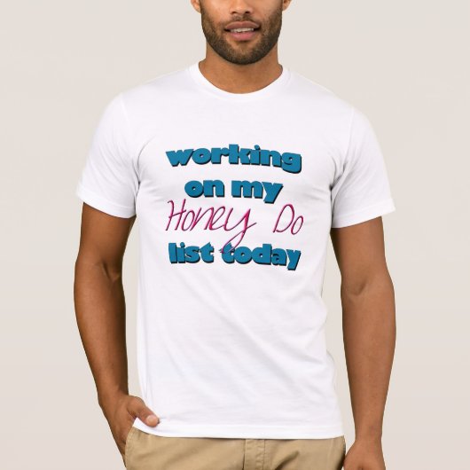 Honey Do List T-shirt (Voorkant)