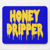 Honey Dripper Muismat (Voorkant)