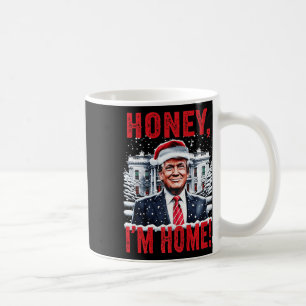  Honey I'm Home Funny Trump Christmas Mannen W Koffiemok