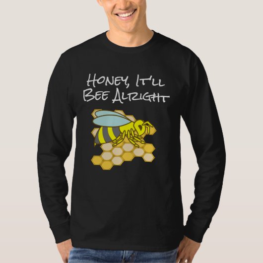 Honey, It'll Bee Alright Inspirational Bee T-shirt (Voorkant)