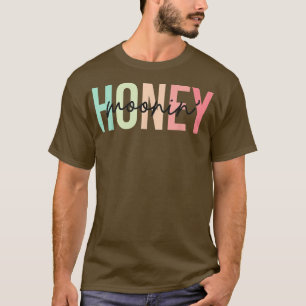 Honey Moonin Fun Honeymoon Bride Groom Honeymo T-shirt