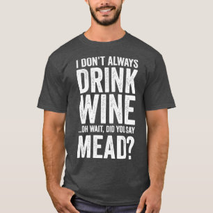 Honey Wine Mead Home Brewer Viking Renaissance T-shirt