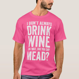 Honey Wine Mead Home Brewer Viking Renaissance T-shirt