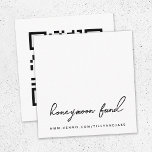 Honeymoon Fonds | QR-code Minimalistisch withuweli Informatiekaartje<br><div class="desc">Eenvoudige, stijlvolle huwelijkshuwelijkshuwelijksmodel met behuizing in een moderne, minimalistische ontwerpstijl met een elegante natuurlijke scripttypografie op een klassieke witte achtergrond, met een informeel tekenstijllettertype. De tekst kan eenvoudig worden gepersonaliseerd met je titel, betalings-URL (PayPal, Venmo, Zelle, enz.) en een scanbare QR-code voor een uniek soort trouwontwerp. Als je hulp nodig...</div>