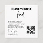 Honeymoon Fund Scan Enclosure Kaart QR Code Wedden Vierkante Visitekaartje<br><div class="desc">Verzoek om virtuele donaties voor uw huwelijksreis met onze bijkomstige kaart. De gasten kunnen virtuele donaties voor uw huwelijksreis verzenden door de QR code voor uw betaalrekening te scannen.</div>