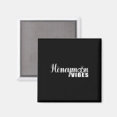 Honeymoon vibes grappige nieuwe bruiden en bruideg magneet (Voorkant / Achterkant)