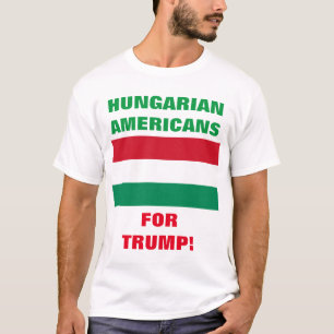 HONGAARSE AMERIKANEN VOOR TRUMP! T-SHIRT