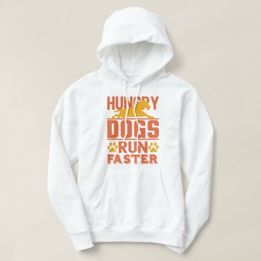 Honger Honden lopen sneller . Hoodie (Design voorkant)