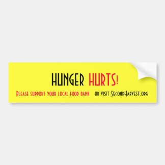 HONGER HURTS! Gelieve uw lokale eten te ondersteun Bumpersticker