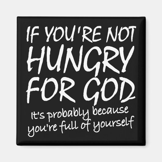 Honger voor God Christelijke citeert Gezegden Magneet (Voorkant)