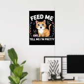 Hongerig naar complimenten Feline Poster (Thuiskantoor)