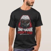 Honing Badger Maakt Dier Honing Badger 1 T-shirt (Voorkant)