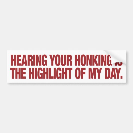 Honing in Traffic Funny Bumpersticker (Voorkant)