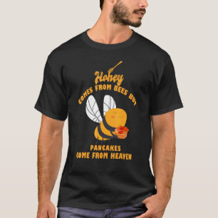 Honing komt uit bijen Pannenkoeken komen uit de he T-shirt