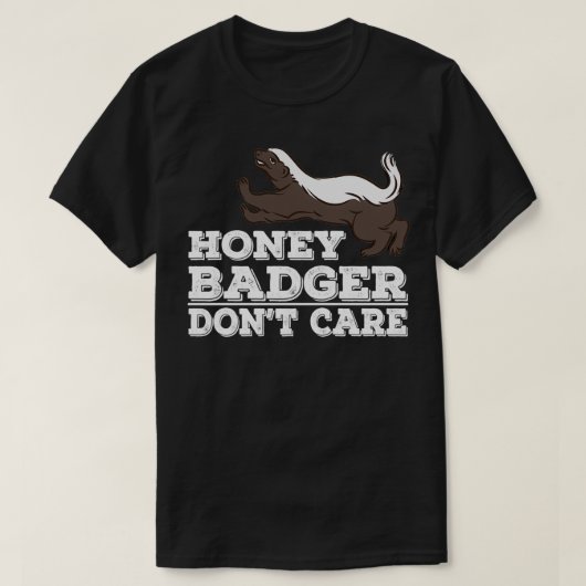 Honingbadger donx27t geeft om grappige dierencadea t-shirt (Design voorkant)