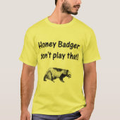 honingbadger speelt dat niet t-shirt (Voorkant)