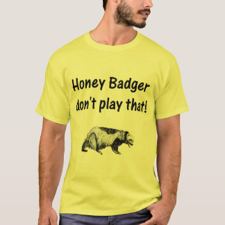 honingbadger speelt dat niet t-shirt