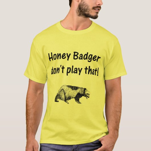 honingbadger speelt dat niet t-shirt (Voorkant)