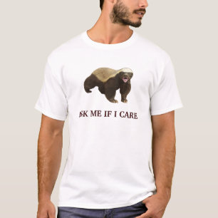 Honingbadger Vraag me of ik t-shirt belangrijk vin