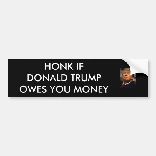 HONK ALS DONALD TRUMP JE GELD VERHOOGT BUMPERSTICKER (Voorkant)