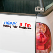 Honk als ik je gezondheidszorg koop bumpersticker (Op Truck)