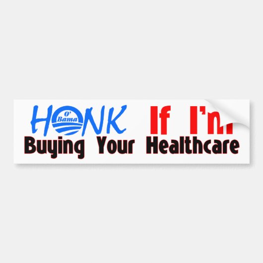 Honk als ik je gezondheidszorg koop bumpersticker (Voorkant)