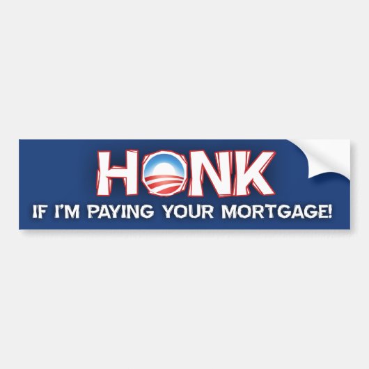 Honk als ik je hypotheek betaal - Barack Obama Bumpersticker (Voorkant)