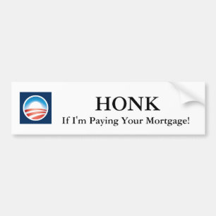 Honk als ik je hypotheek betaal! Obama Sticker