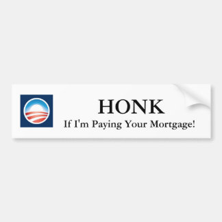 Honk als ik je hypotheek betaal! Obama Sticker